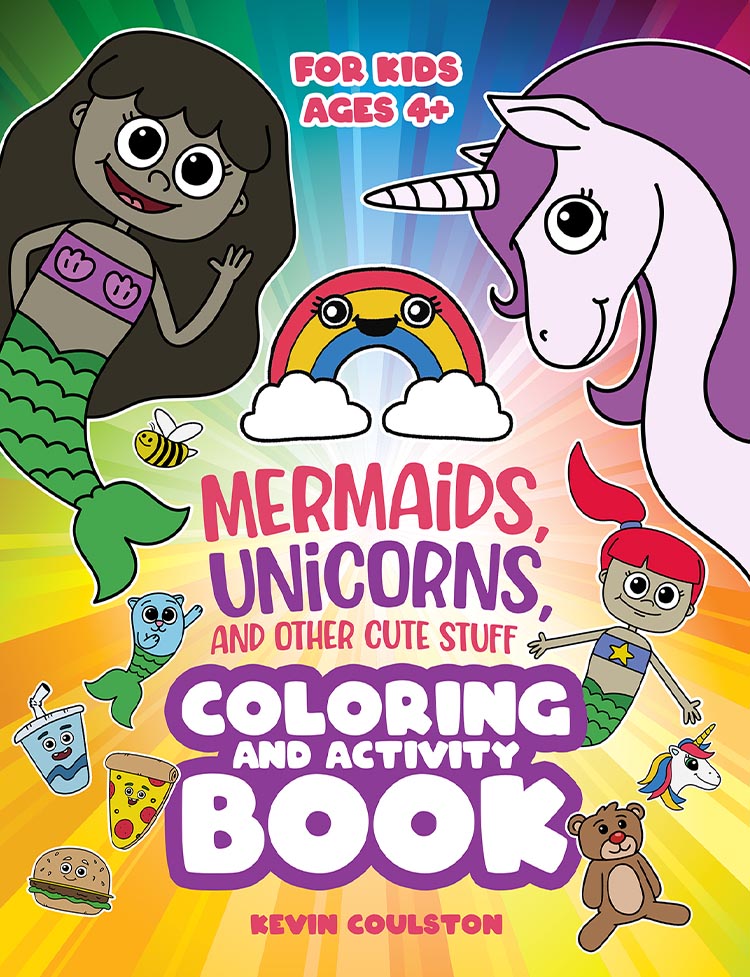 Cover of Mermaids, Unicorns, And Other Cute Stuff Coloring And Activity Book - Coloring Pages, Word Search, Step-by-Step Drawing Pages, Mazes, And More